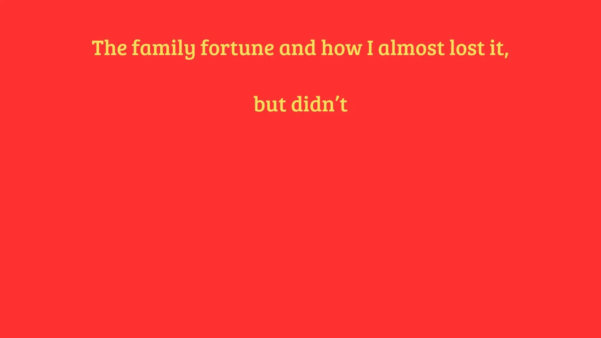 Dodecahedron of Luck: The family fortune and how I almost lost it, but didn't backdrop