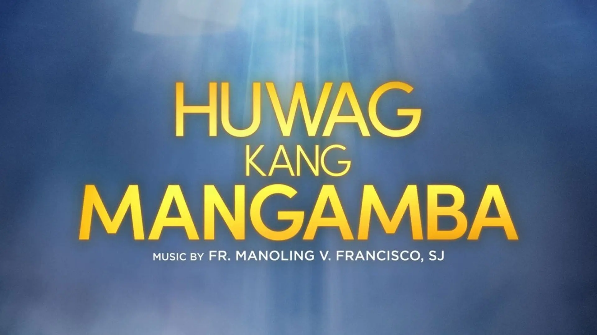 Huwag Kang Mangamba backdrop