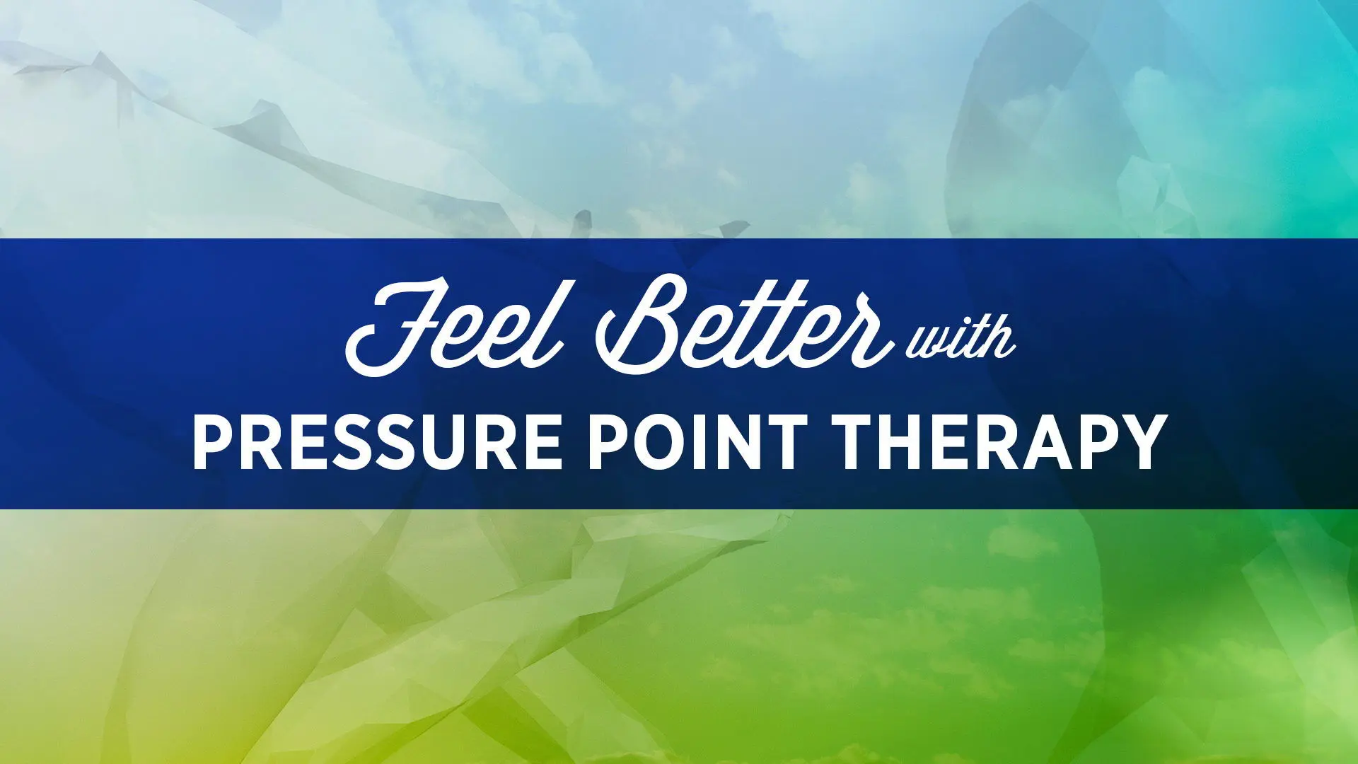 Feel Better with Pressure Point Therapy backdrop