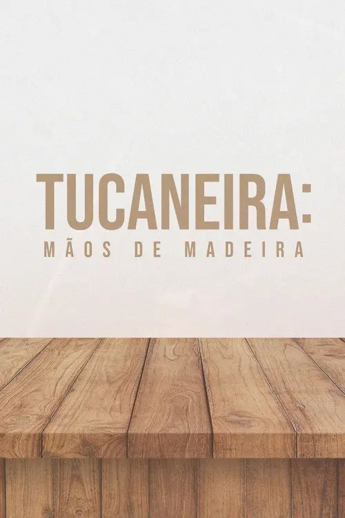 Tucaneira: Wooden Hands