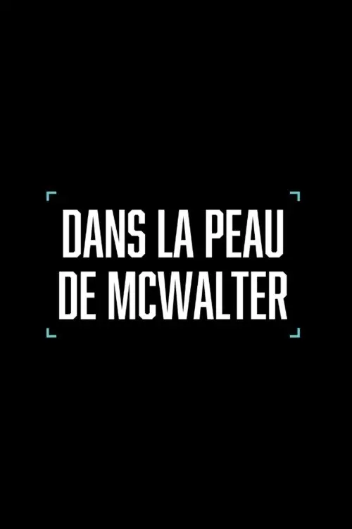 Dans la peau de McWalter