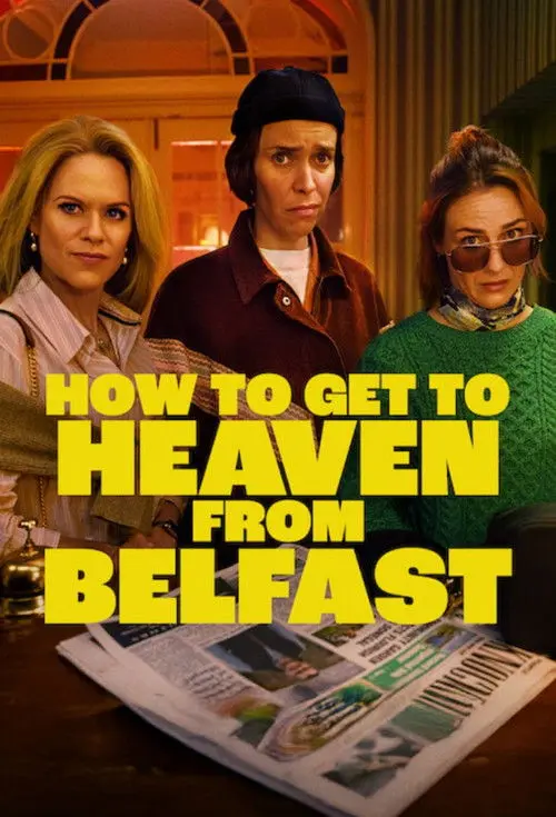 How to Get to Heaven from Belfast poster - TV Series from 2026