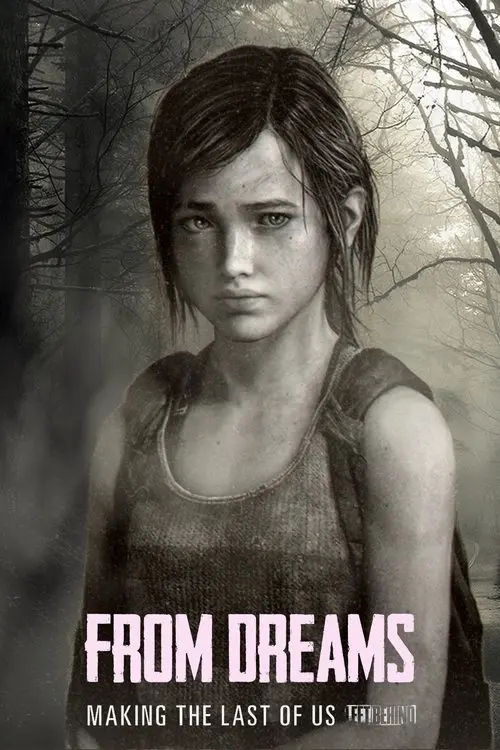 From Dreams - Making "The Last of Us: Left Behind"