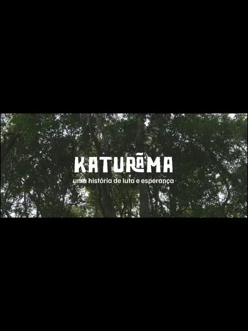 Katurãma: uma história de luta e resistência