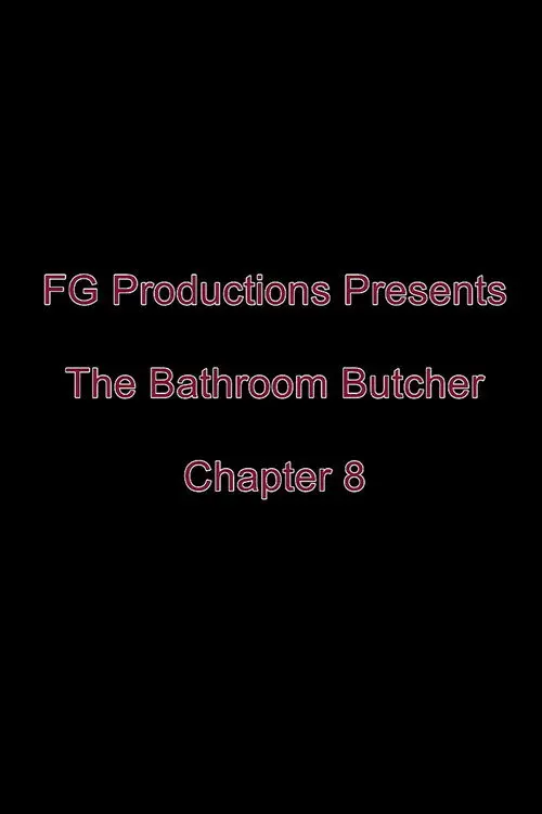 The Bathroom Butcher: Chapter 8