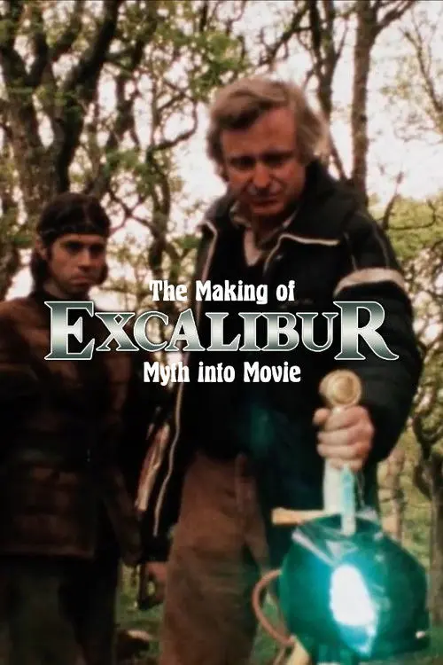 The Making of Excalibur: Myth into Movie