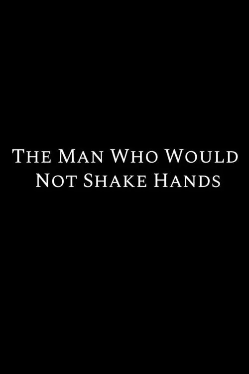 The Man Who Would Not Shake Hands