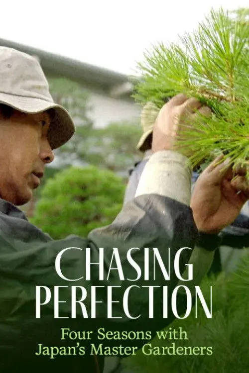Chasing Perfection: Four Seasons with Japan's Master Gardeners
