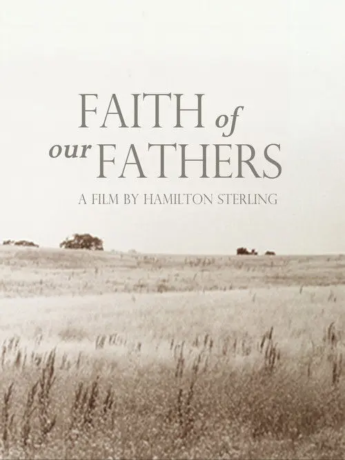 Faith of Our Fathers, a film by Hamilton Sterling