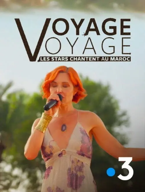 Voyage voyage, les stars chantent au Maroc