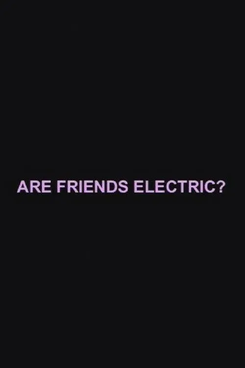 Are Friends Electric?