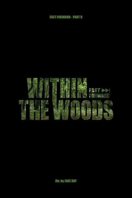 Within The Woods - Fast Forward Pt.2