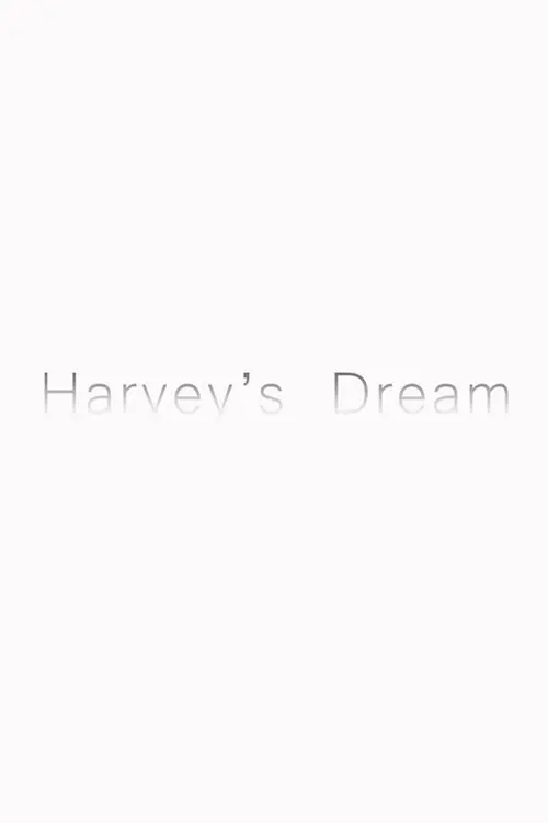 Harvey’s Dream