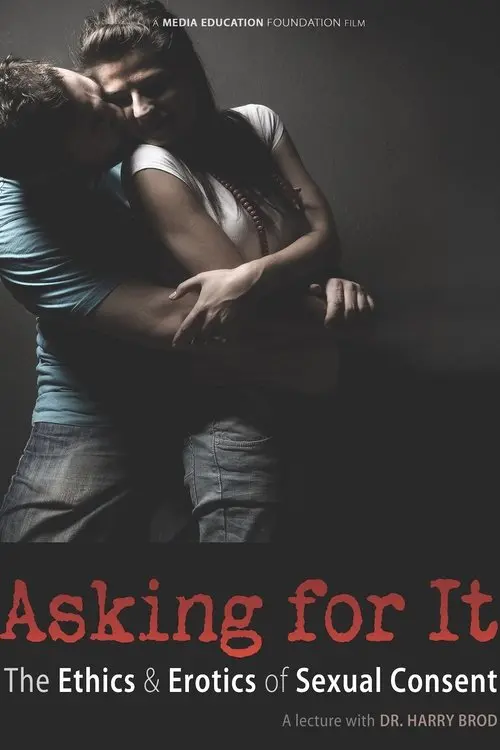 Asking For It: the Ethics & Erotics of Sexual Consent