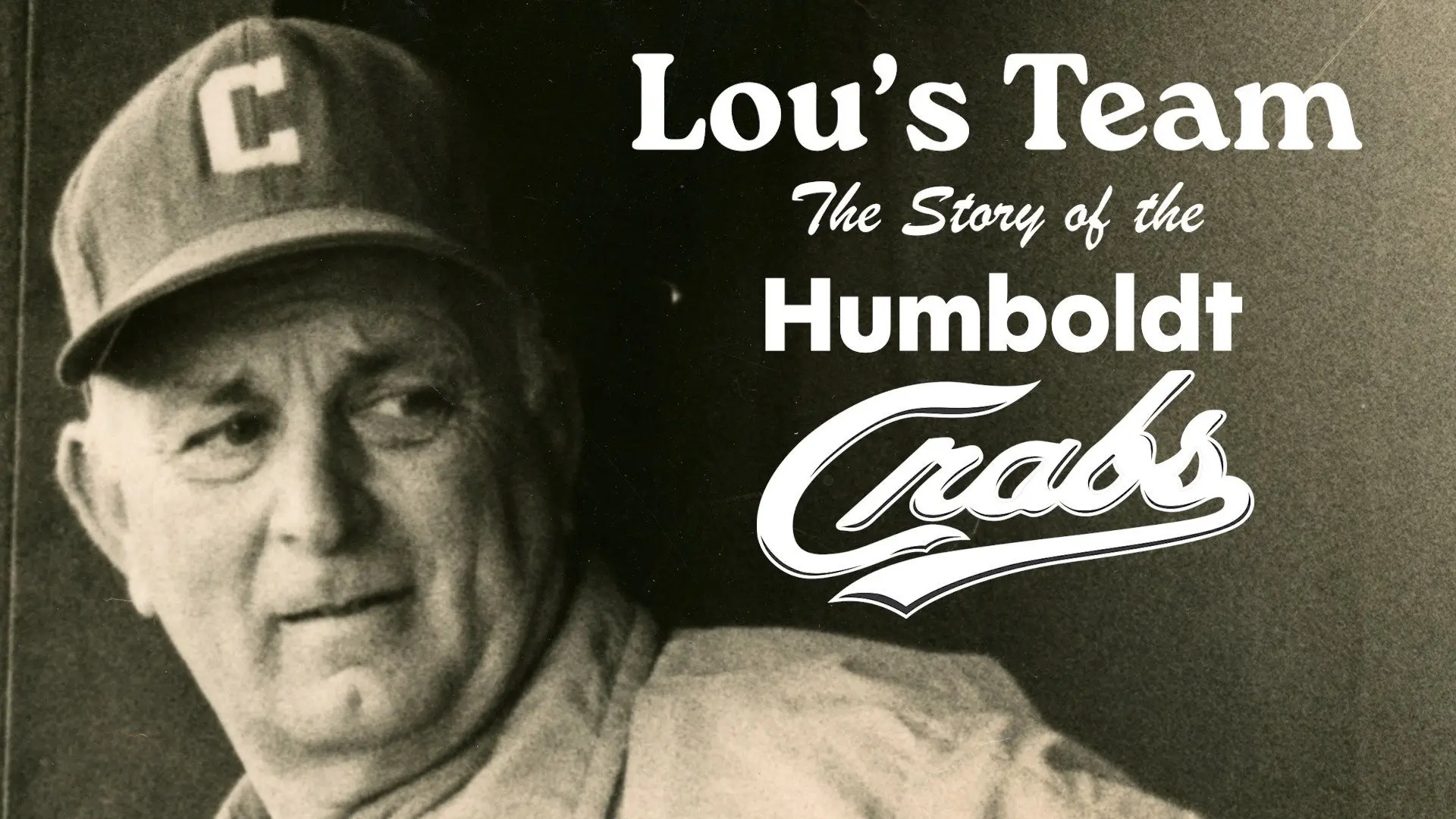 Lou's Team: The Story of the Humboldt Crabs backdrop
