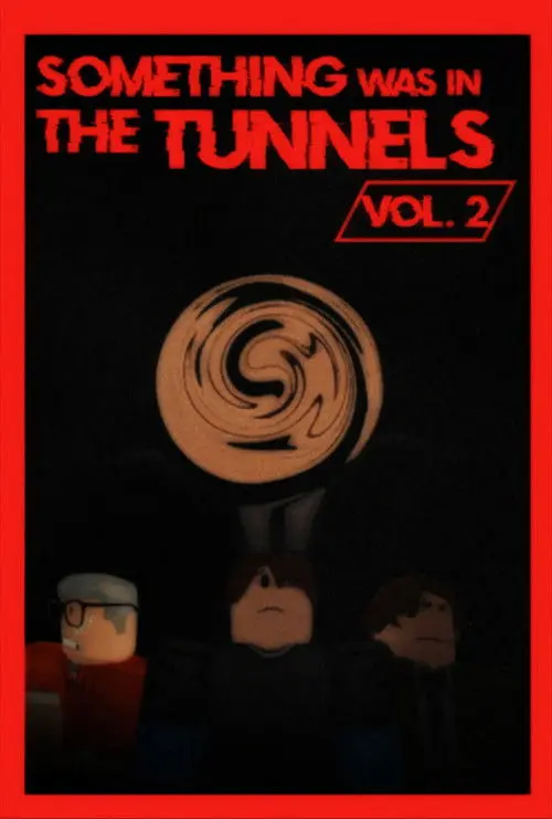 Something Was in the Tunnels Vol. 2